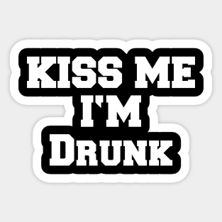 KISS ME I'M DRUNK Sticker